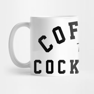 Coffee Til Cocktails Mug